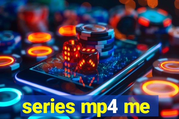 series mp4 me